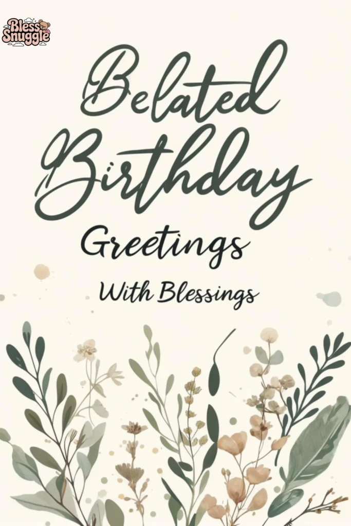 Belated Religious Birthday Blessings