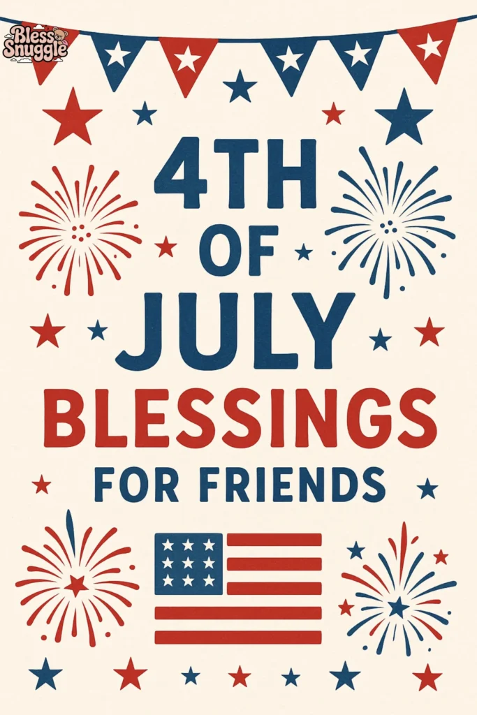 4th of July Blessings for Friends