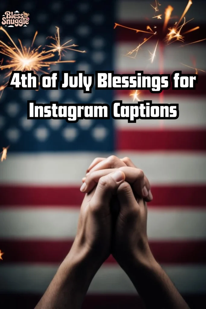 4th of July Blessings for Instagram Captions