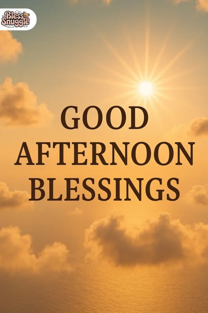 Good Afternoon Blessings For Social Media Posts