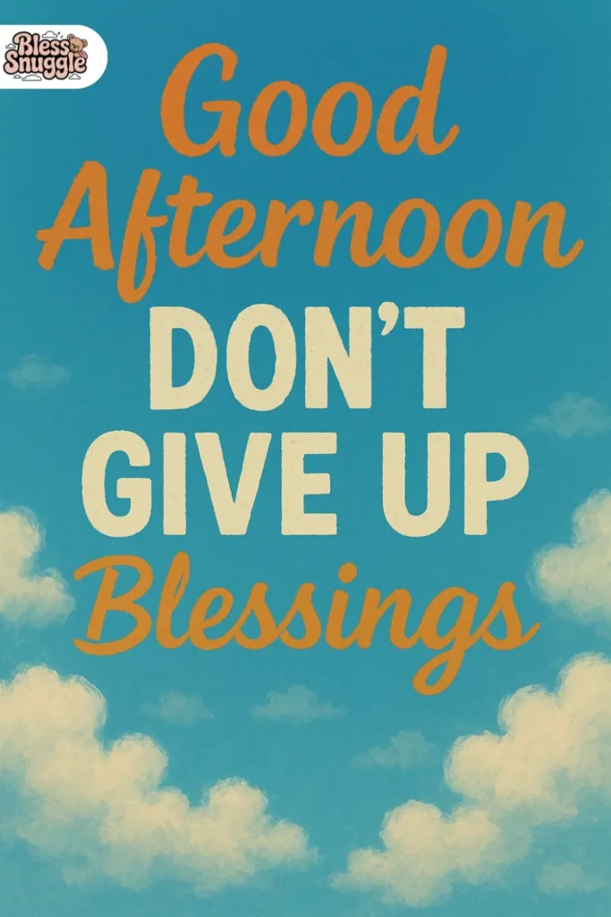 Motivational Good Afternoon Blessings