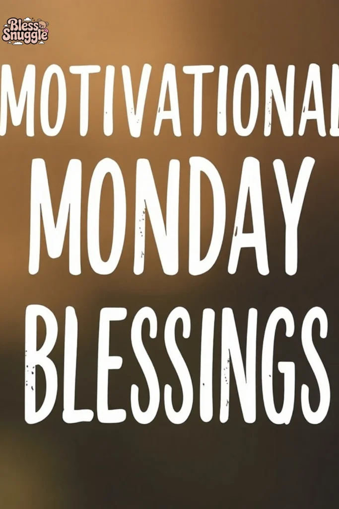 Motivational Monday Blessings