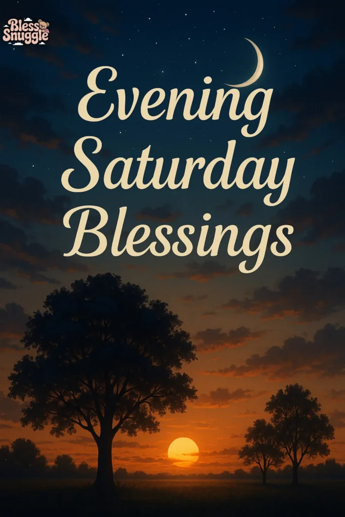 Evening Saturday Blessings