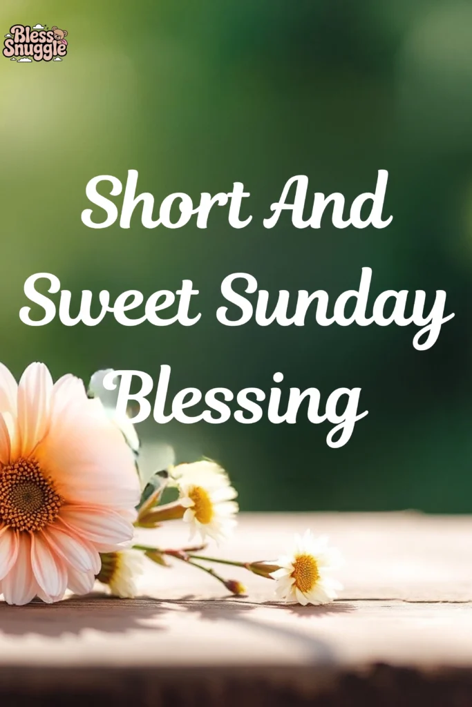 Short and Sweet Sunday Blessings