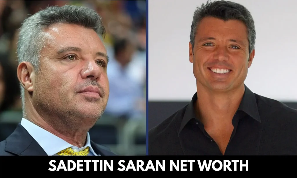 Sadettin Saran Net Worth