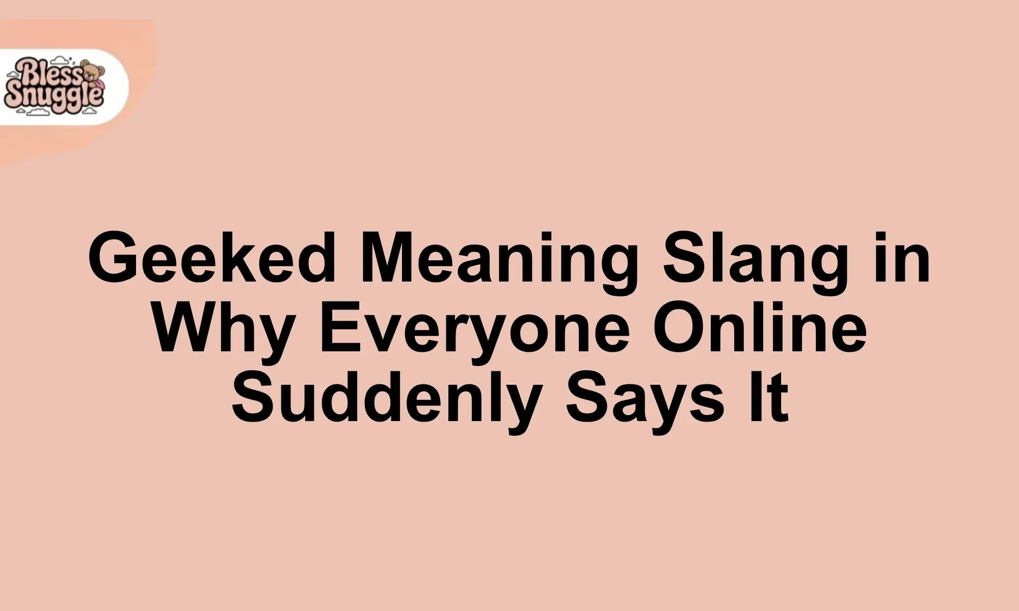 geeked meaning slang